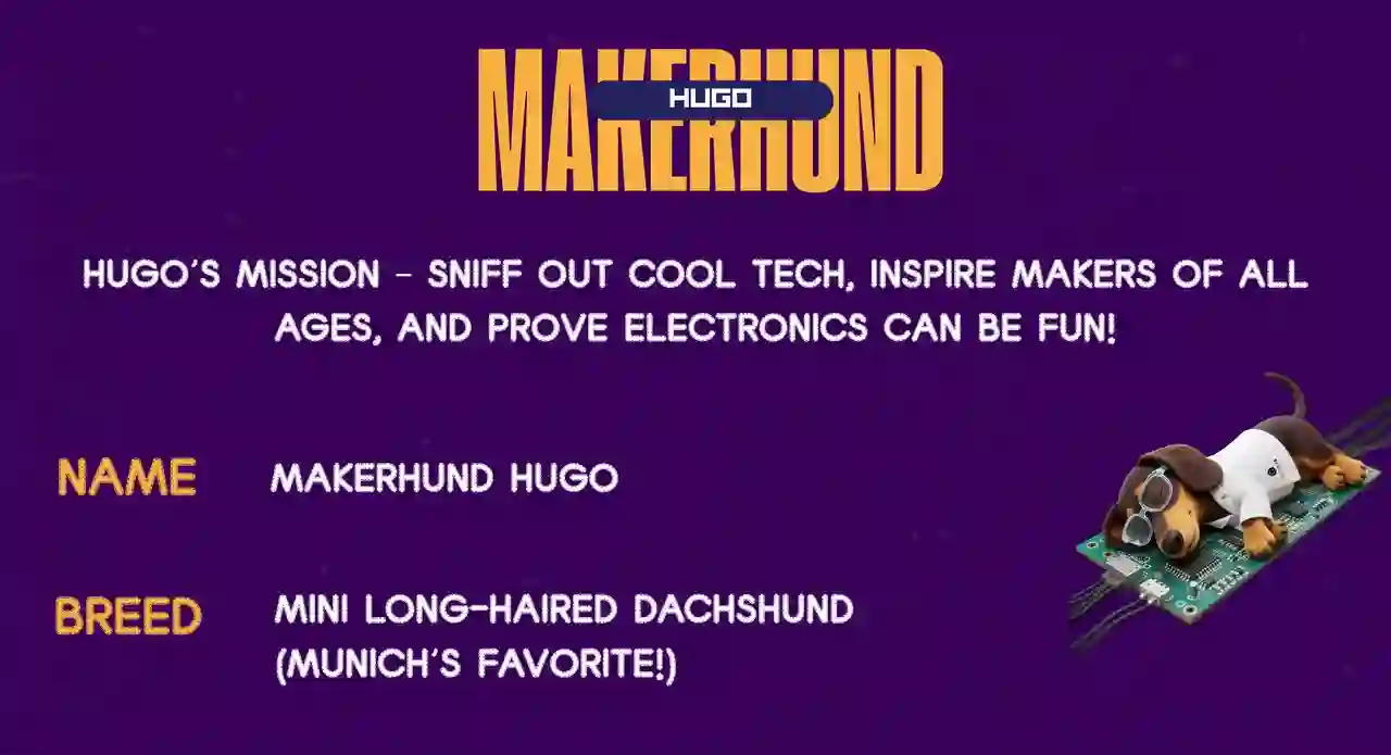Makerhund Hugo's mission is to sniff out cool tech, inspire makers of all ages and prove electronics can be fun